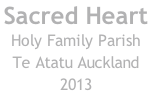 Sacred Heart  Holy Family Parish Te Atatu Auckland 2013